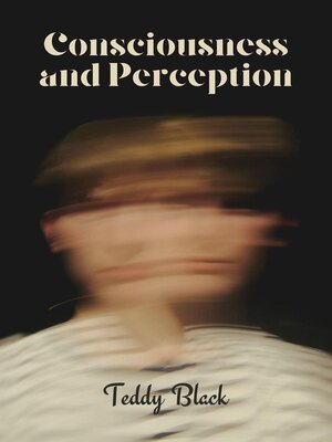 cover image of Consciousness and Perception